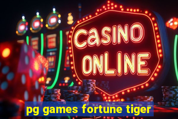 pg games fortune tiger